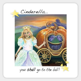 Cinderella you shall go to the ball Sticker